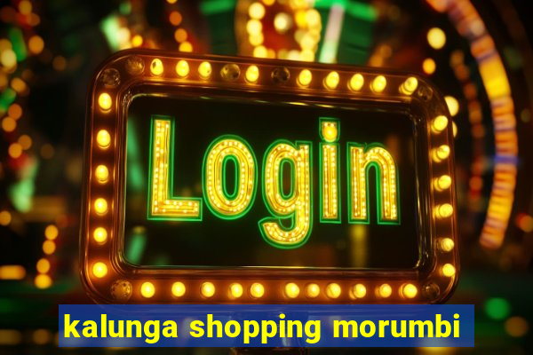 kalunga shopping morumbi